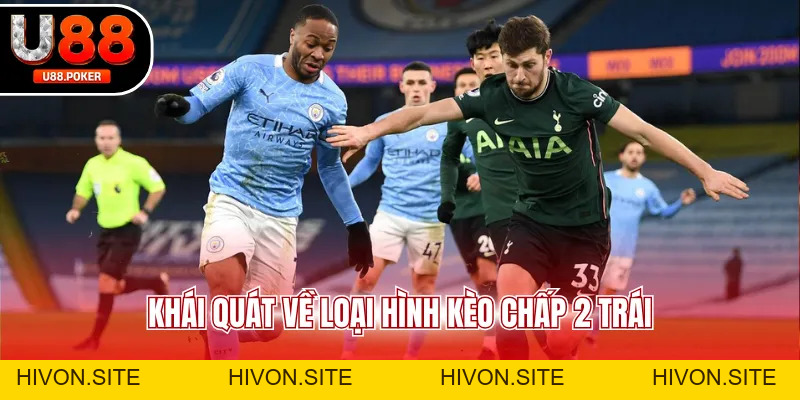 Kèo Chấp 2 Trái Cách Đọc Kèo Chuẩn Dễ Thắng Cho Newbie