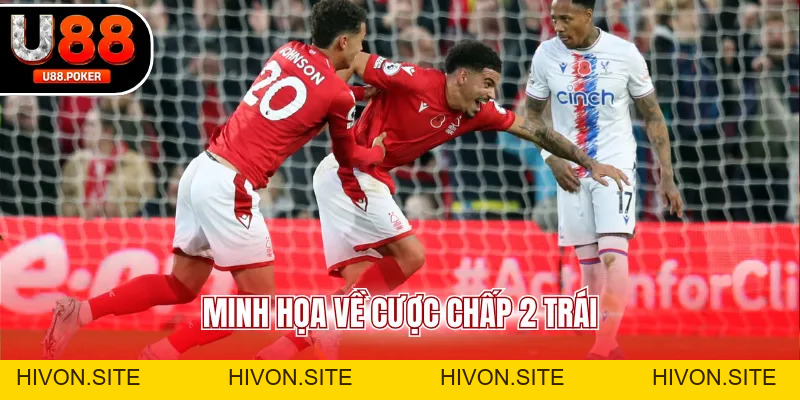 Kèo Chấp 2 Trái Cách Đọc Kèo Chuẩn Dễ Thắng Cho Newbie
