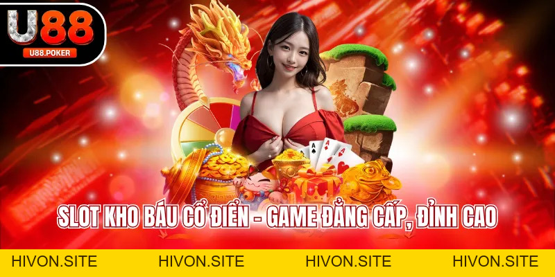 Nổ Hũ U88 Slot Game Đổi Thưởng Cực Hot Dễ Trúng Lớn