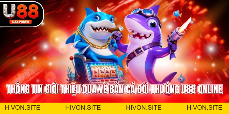 Bắn Cá Đổi Thưởng U88 Săn Boss Nhận Xu Lớn Cực Đã Tay