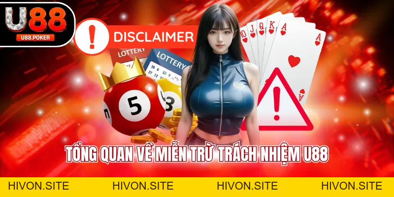 Miễn Trừ Trách Nhiệm U88 - Quy Định Newbie Cần Nắm Rõ